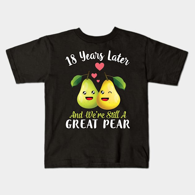 Husband And Wife 18 Years Later And We're Still A Great Pear Kids T-Shirt by DainaMotteut